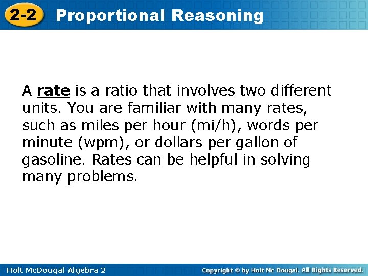 2 -2 Proportional Reasoning A rate is a ratio that involves two different units.