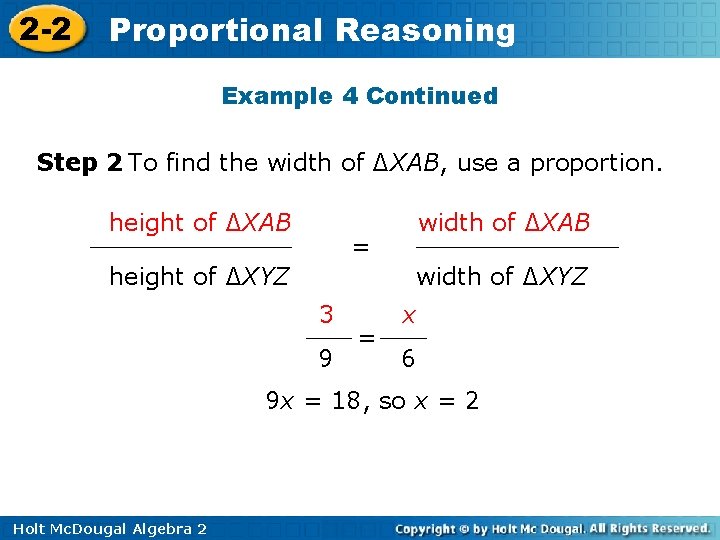 2 -2 Proportional Reasoning Example 4 Continued Step 2 To find the width of