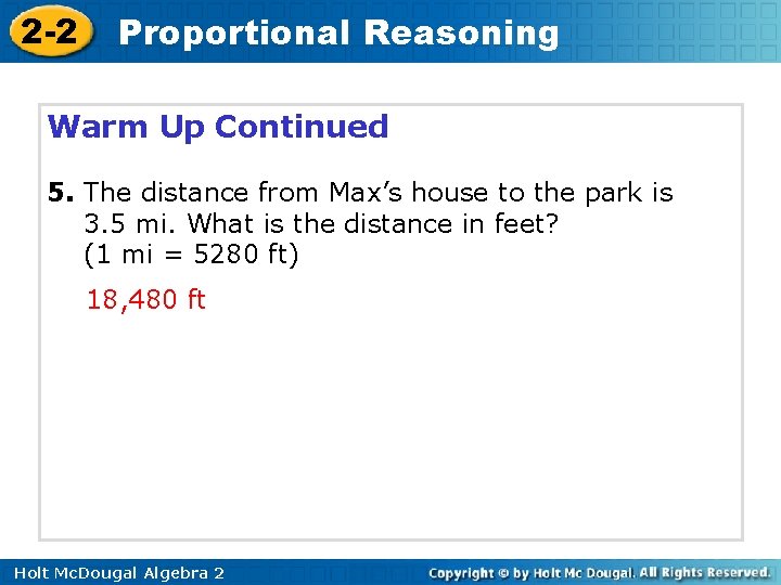 2 -2 Proportional Reasoning Warm Up Continued 5. The distance from Max’s house to