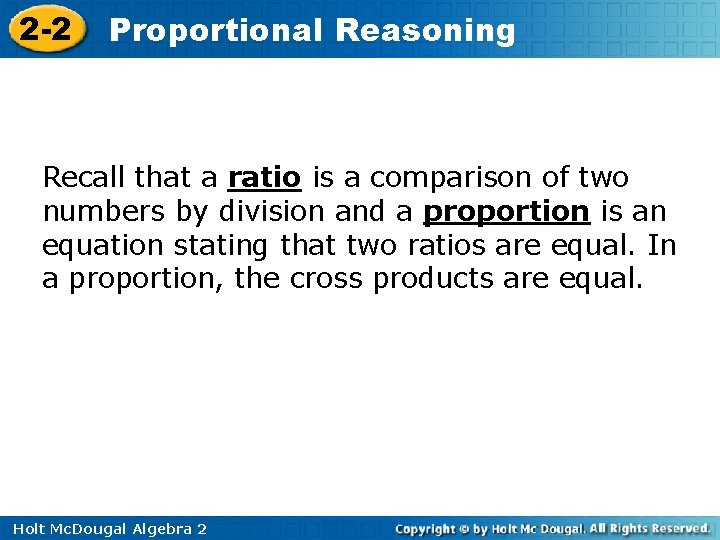 2 -2 Proportional Reasoning Recall that a ratio is a comparison of two numbers