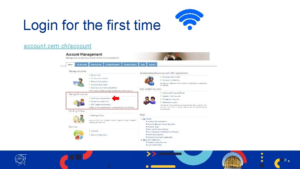 Login for the first time account. cern. ch/account 8 