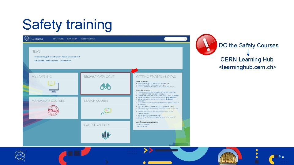 Safety training DO the Safety Courses CERN Learning Hub <learninghub. cern. ch> 9 