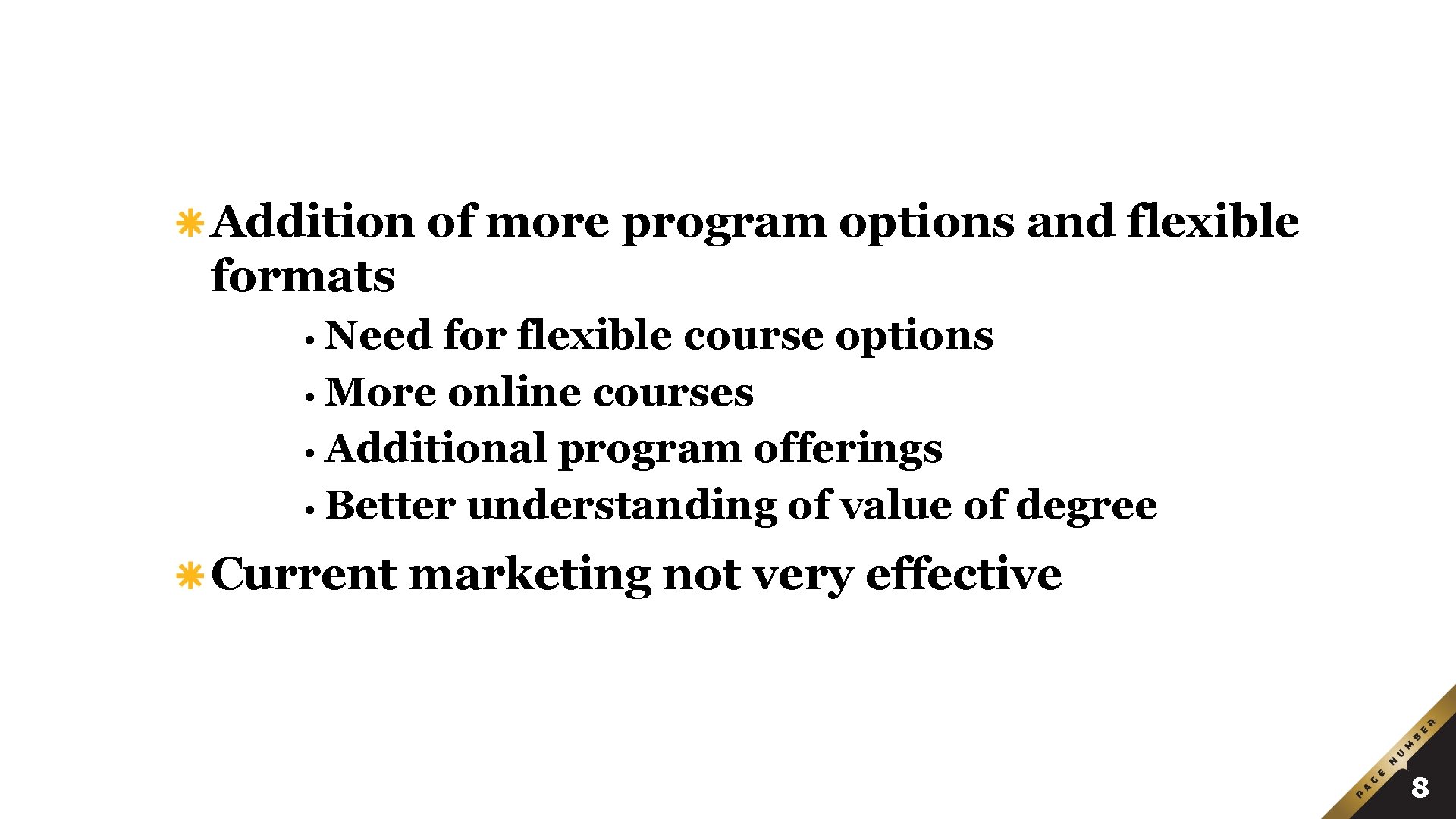 Quality Addition of more program options and flexible formats • Need for flexible course