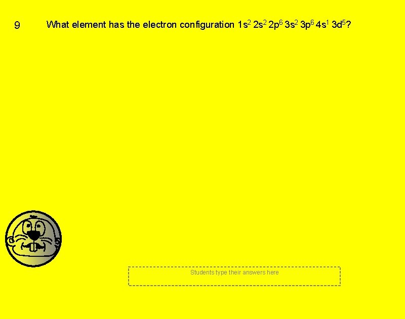 9 What element has the electron configuration 1 s 2 2 p 6 3