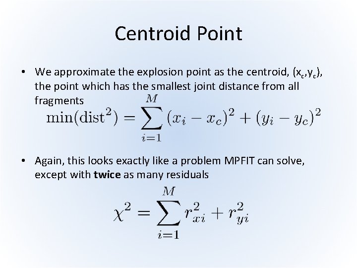 Centroid Point • We approximate the explosion point as the centroid, (xc, yc), the
