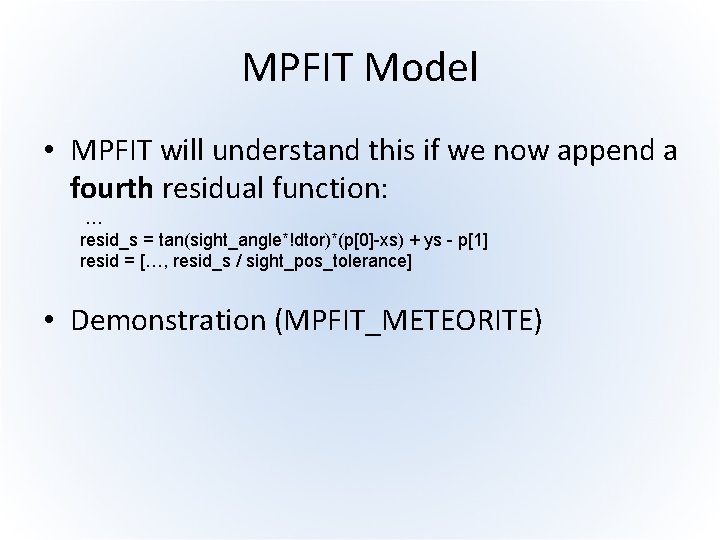 MPFIT Model • MPFIT will understand this if we now append a fourth residual