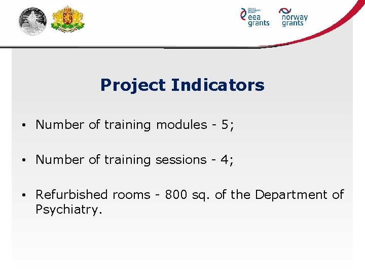 Project Indicators • Number of training modules - 5; • Number of training sessions