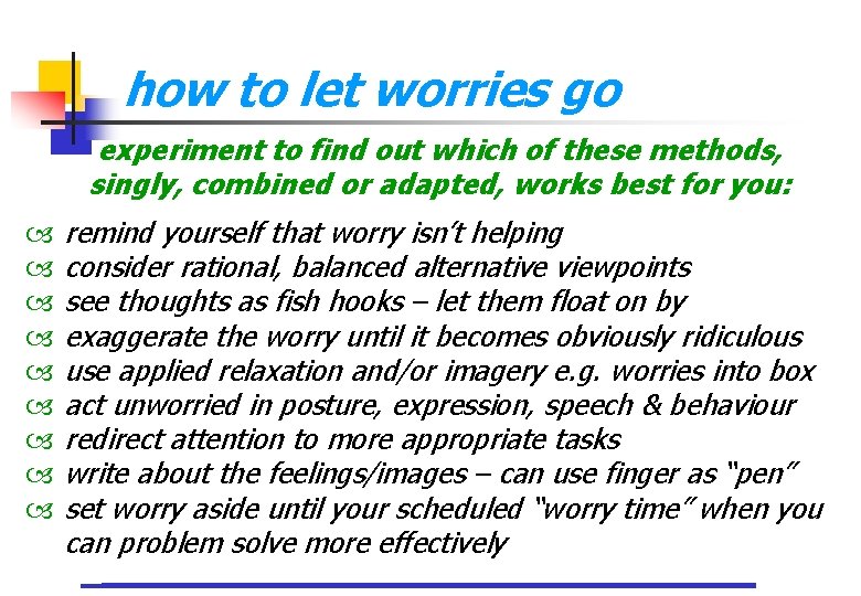 how to let worries go experiment to find out which of these methods, singly,