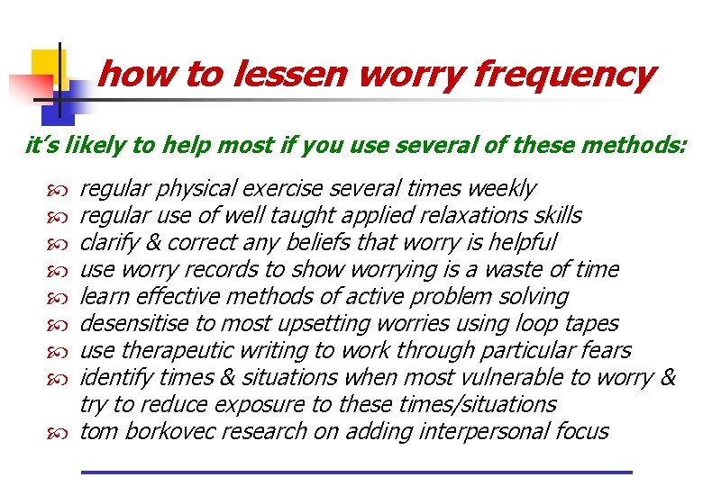 how to lessen worry frequency it’s likely to help most if you use several