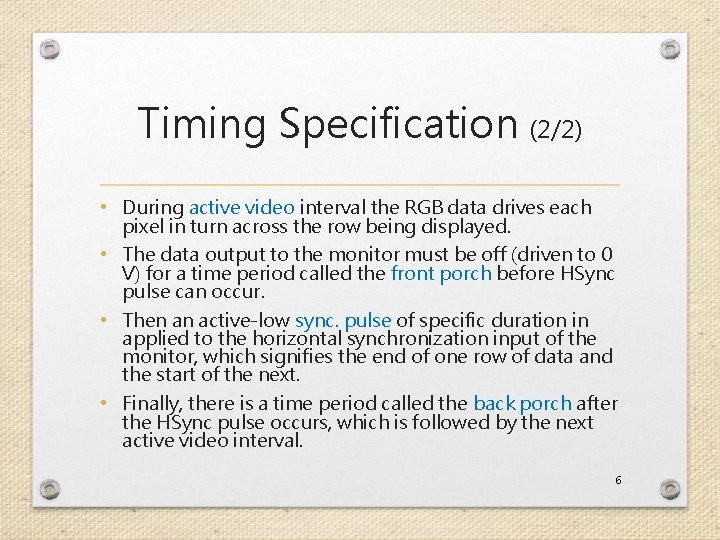 Timing Specification (2/2) • During active video interval the RGB data drives each pixel