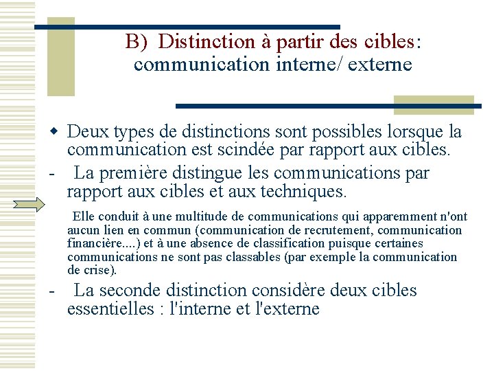 B) Distinction à partir des cibles: communication interne/ externe w Deux types de distinctions