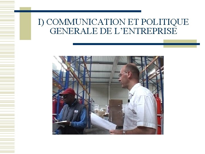 I) COMMUNICATION ET POLITIQUE GENERALE DE L’ENTREPRISE 