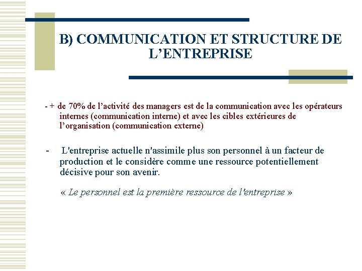 B) COMMUNICATION ET STRUCTURE DE L’ENTREPRISE - + de 70% de l’activité des managers