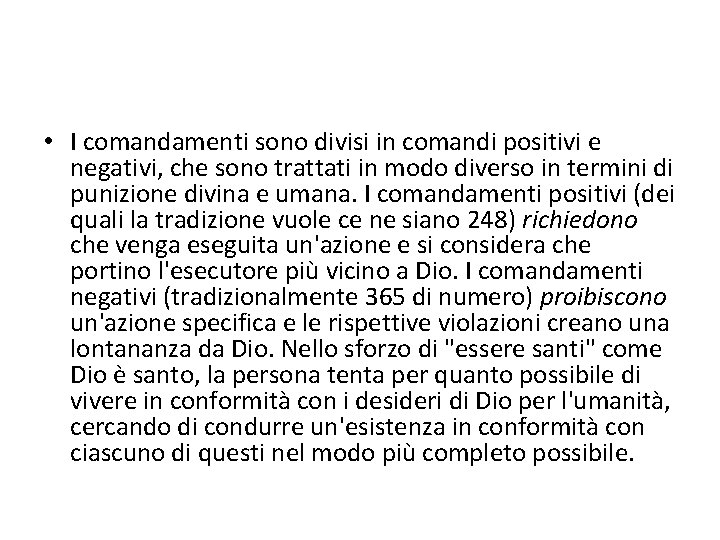  • I comandamenti sono divisi in comandi positivi e negativi, che sono trattati