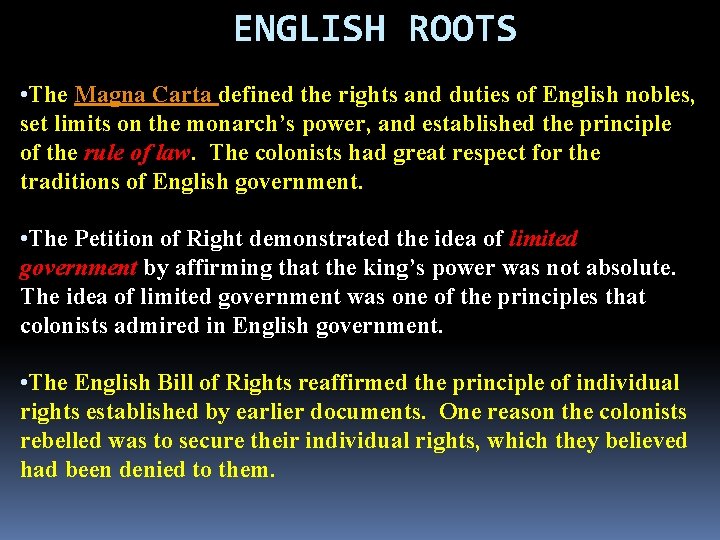 ENGLISH ROOTS • The Magna Carta defined the rights and duties of English nobles,