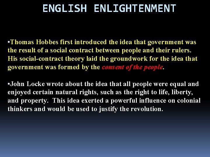 ENGLISH ENLIGHTENMENT • Thomas Hobbes first introduced the idea that government was the result