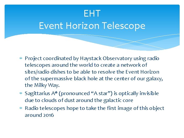 EHT Event Horizon Telescope Project coordinated by Haystack Observatory using radio telescopes around the