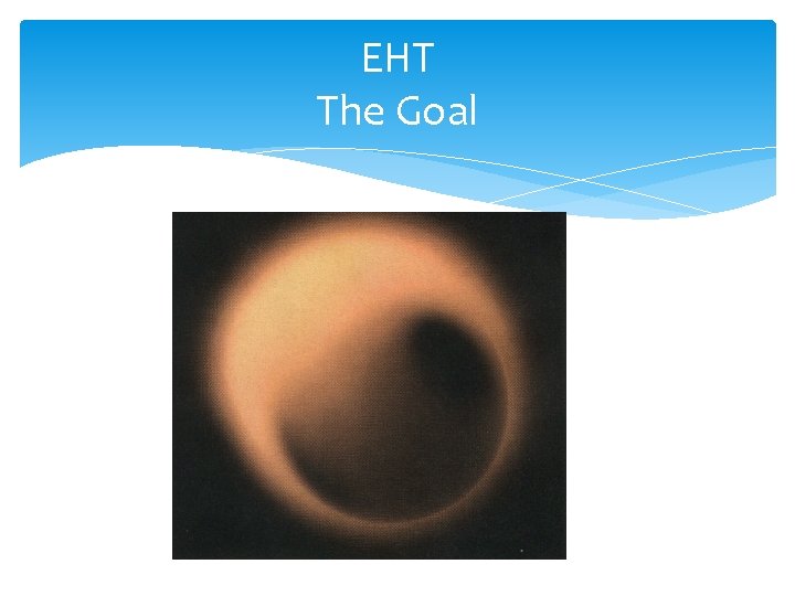 EHT The Goal 