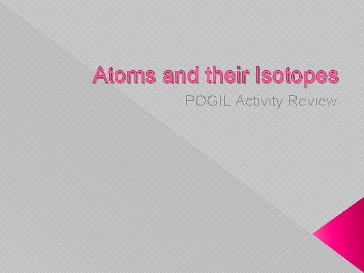 Atoms and their Isotopes POGIL Activity Review 