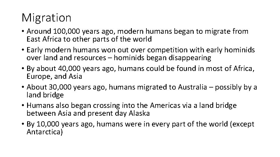 Migration • Around 100, 000 years ago, modern humans began to migrate from East