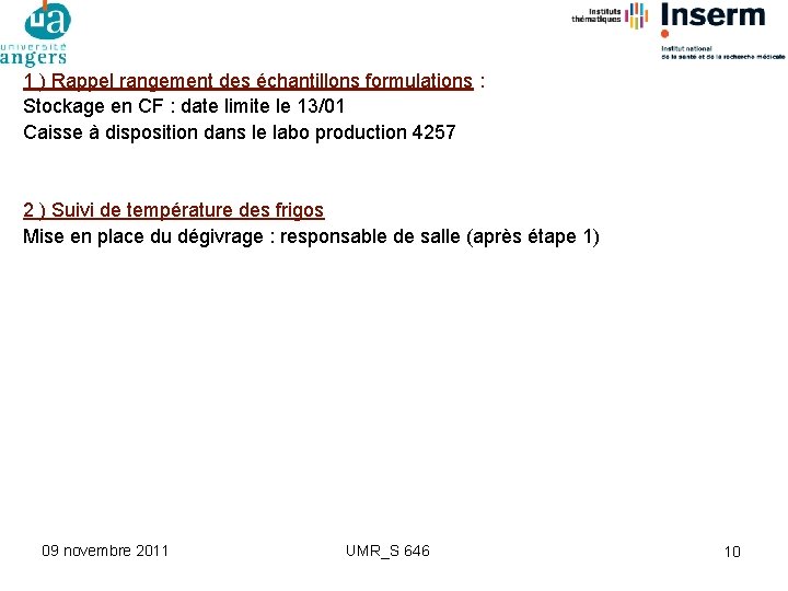 1 ) Rappel rangement des échantillons formulations : Stockage en CF : date limite