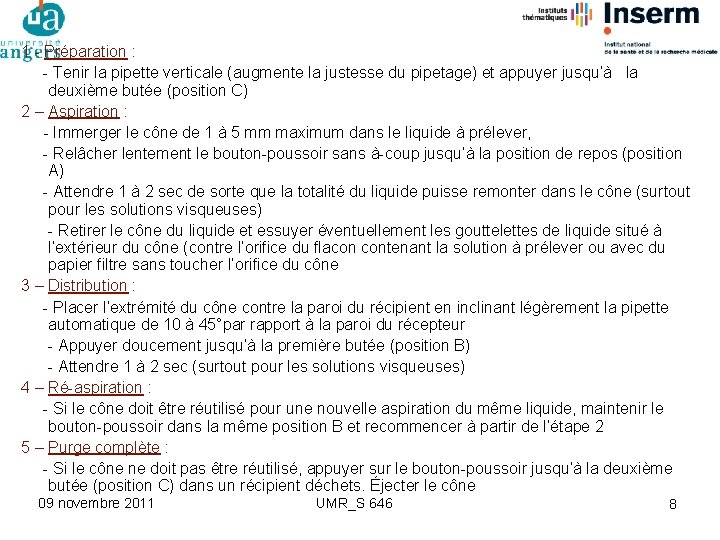 1 - Préparation : - Tenir la pipette verticale (augmente la justesse du pipetage)