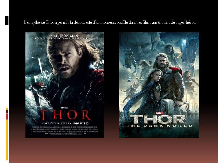 Le mythe de Thor a permis la découverte d’un nouveau souffle dans les films