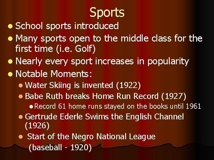 Sports l School sports introduced l Many sports open to the middle class for