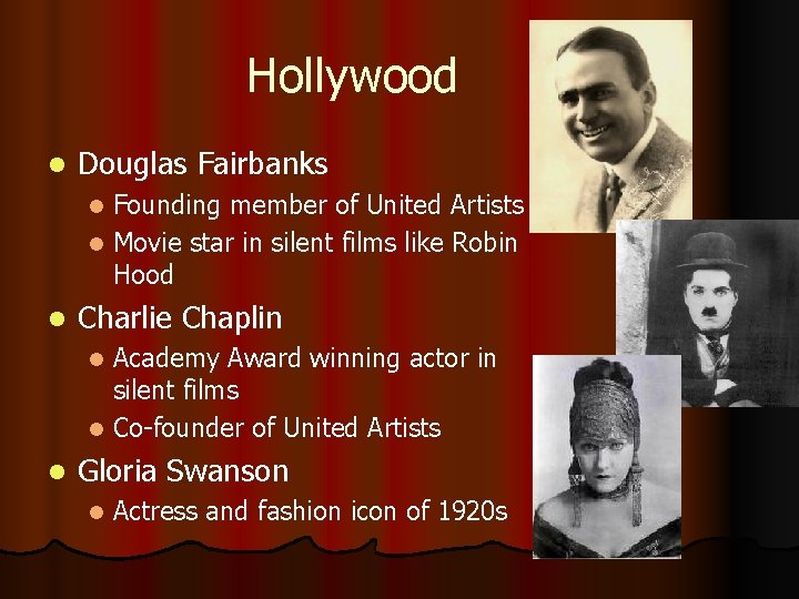 Hollywood l Douglas Fairbanks Founding member of United Artists l Movie star in silent