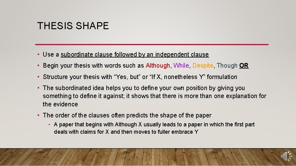 THESIS SHAPE • Use a subordinate clause followed by an independent clause • Begin