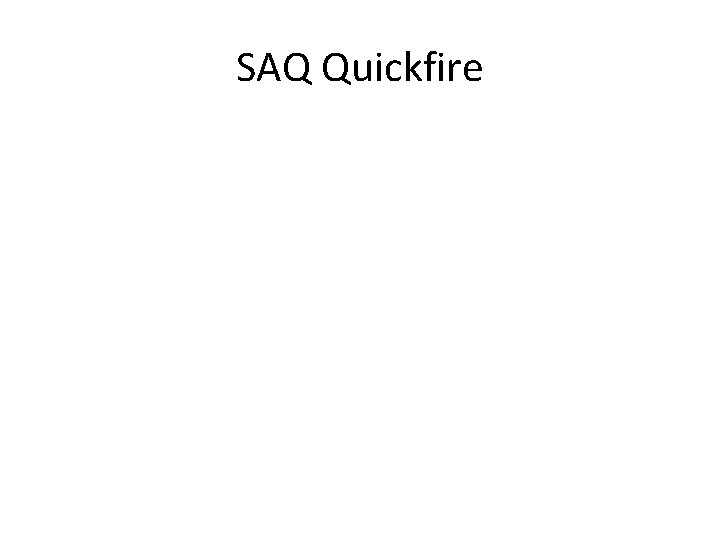 SAQ Quickfire 