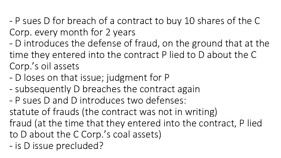 - P sues D for breach of a contract to buy 10 shares of