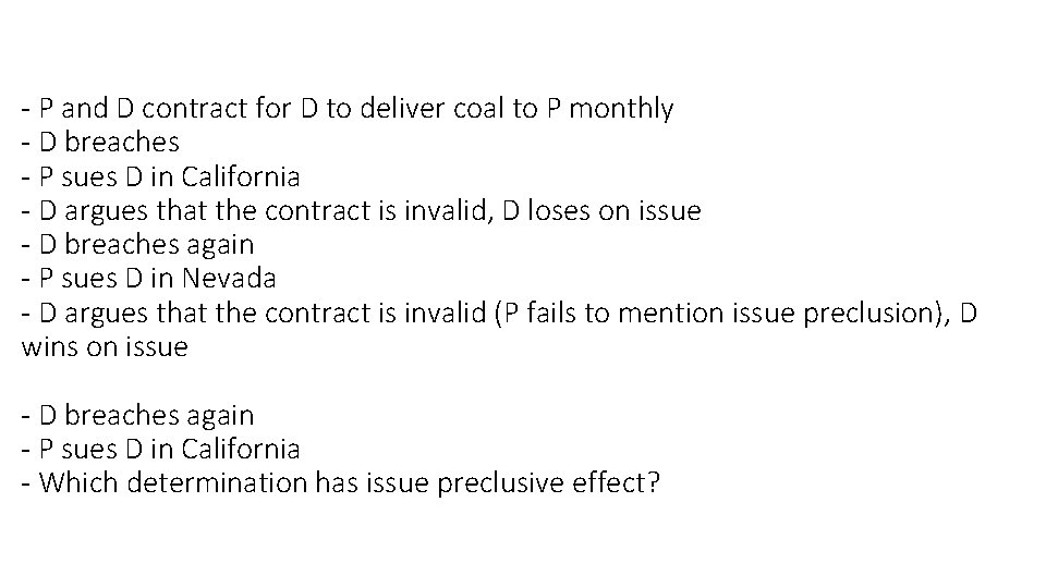 - P and D contract for D to deliver coal to P monthly - - P and D contract for D to deliver coal to P monthly -