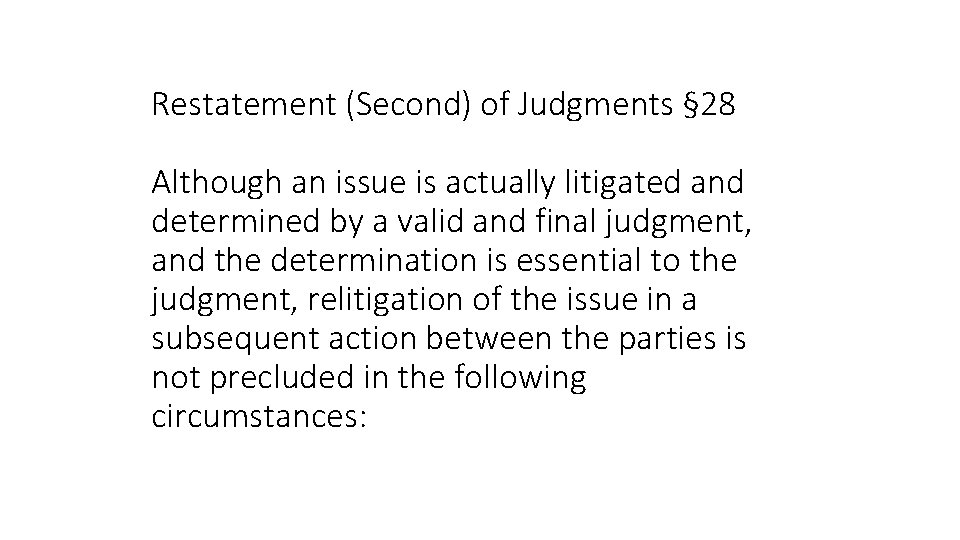  Restatement (Second) of Judgments § 28 Although an issue is actually litigated and