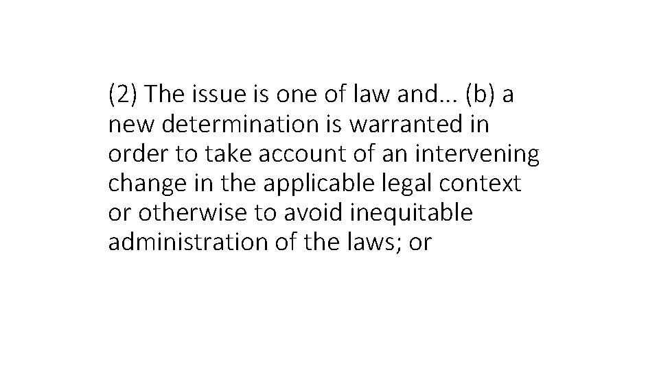 (2) The issue is one of law and. . . (b) a new determination