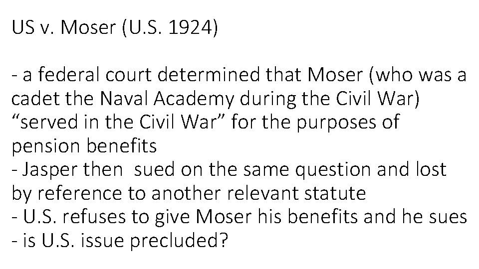 US v. Moser (U. S. 1924) - a federal court determined that Moser (who