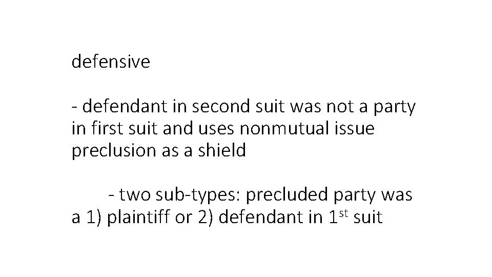 defensive - defendant in second suit was not a party in first suit and