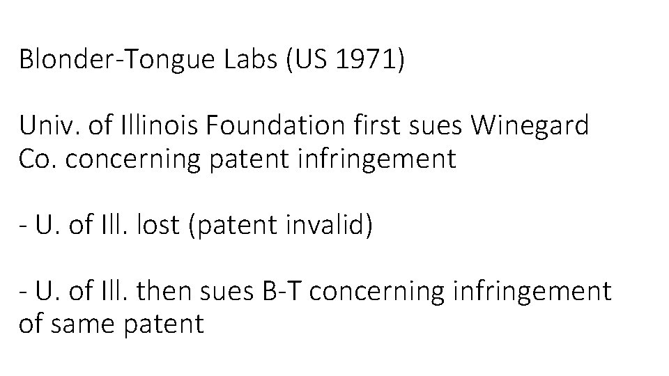 Blonder-Tongue Labs (US 1971) Univ. of Illinois Foundation first sues Winegard Co. concerning patent