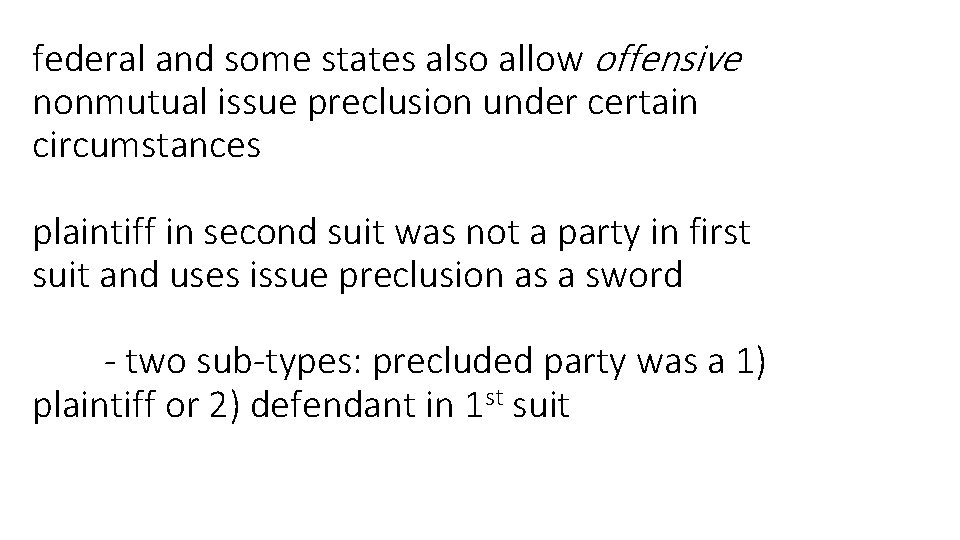 federal and some states also allow offensive nonmutual issue preclusion under certain circumstances plaintiff