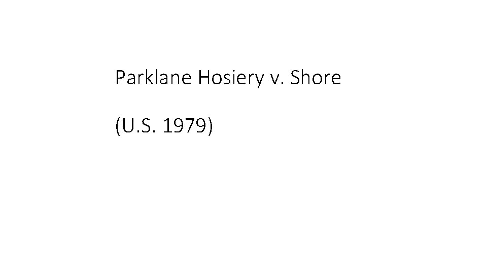 Parklane Hosiery v. Shore (U. S. 1979) 