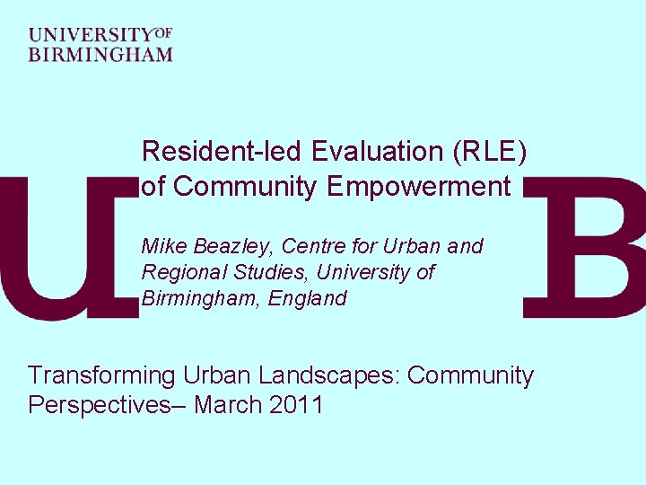 Resident-led Evaluation (RLE) of Community Empowerment Mike Beazley, Centre for Urban and Regional Studies,