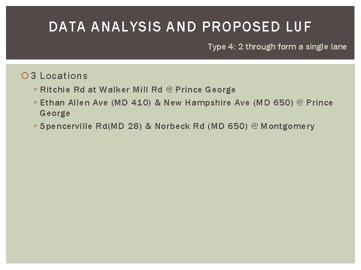 DATA ANALYSIS AND PROPOSED LUF Type 4: 2 through form a single lane 3