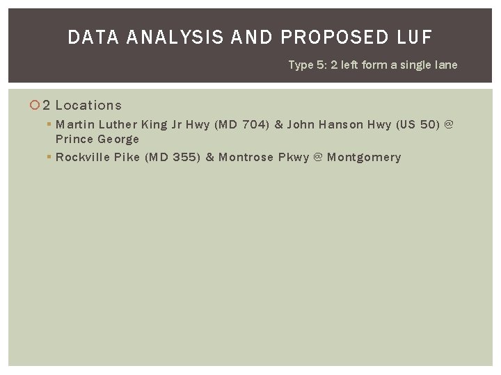 DATA ANALYSIS AND PROPOSED LUF Type 5: 2 left form a single lane 2