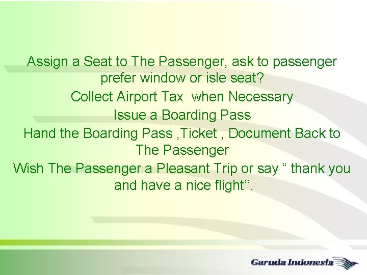 Assign a Seat to The Passenger, ask to passenger prefer window or isle seat?