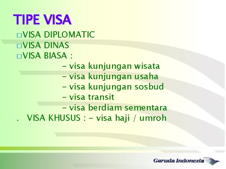 TIPE VISA � VISA DIPLOMATIC � VISA DINAS � VISA BIASA : - visa