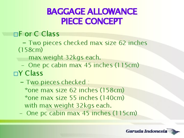 BAGGAGE ALLOWANCE PIECE CONCEPT �F or C Class - Two pieces checked max size