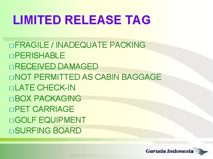 LIMITED RELEASE TAG � FRAGILE / INADEQUATE PACKING � PERISHABLE � RECEIVED DAMAGED �