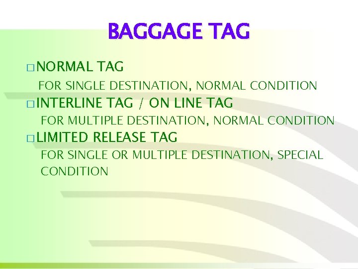 BAGGAGE TAG � NORMAL TAG FOR SINGLE DESTINATION, NORMAL CONDITION � INTERLINE TAG /