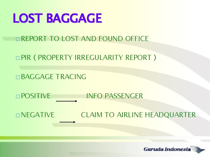 LOST BAGGAGE � REPORT � PIR TO LOST AND FOUND OFFICE ( PROPERTY IRREGULARITY