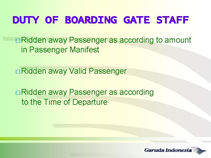 DUTY OF BOARDING GATE STAFF � Ridden away Passenger as according to amount in